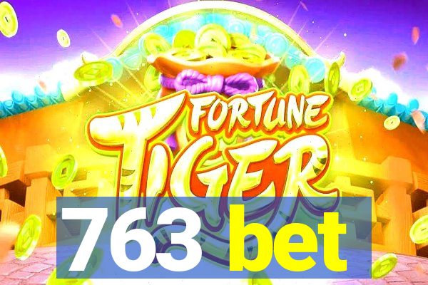 763 bet